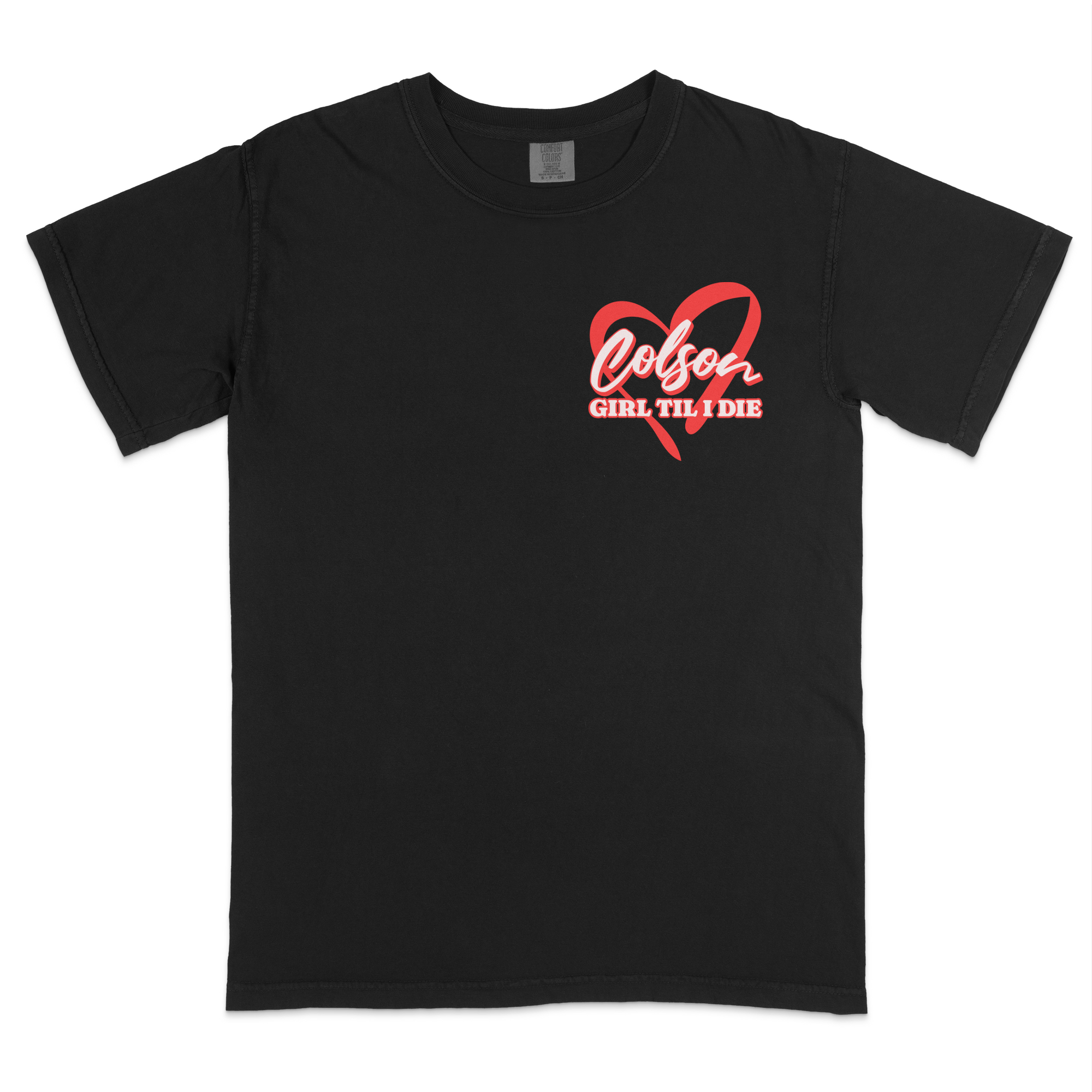 Colson Girl Til I Die T-shirt