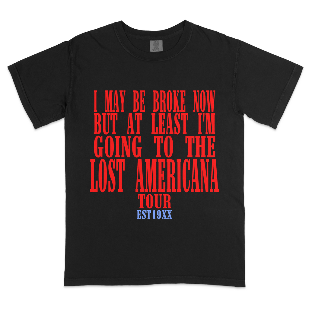 I may be broke, but t-shirt