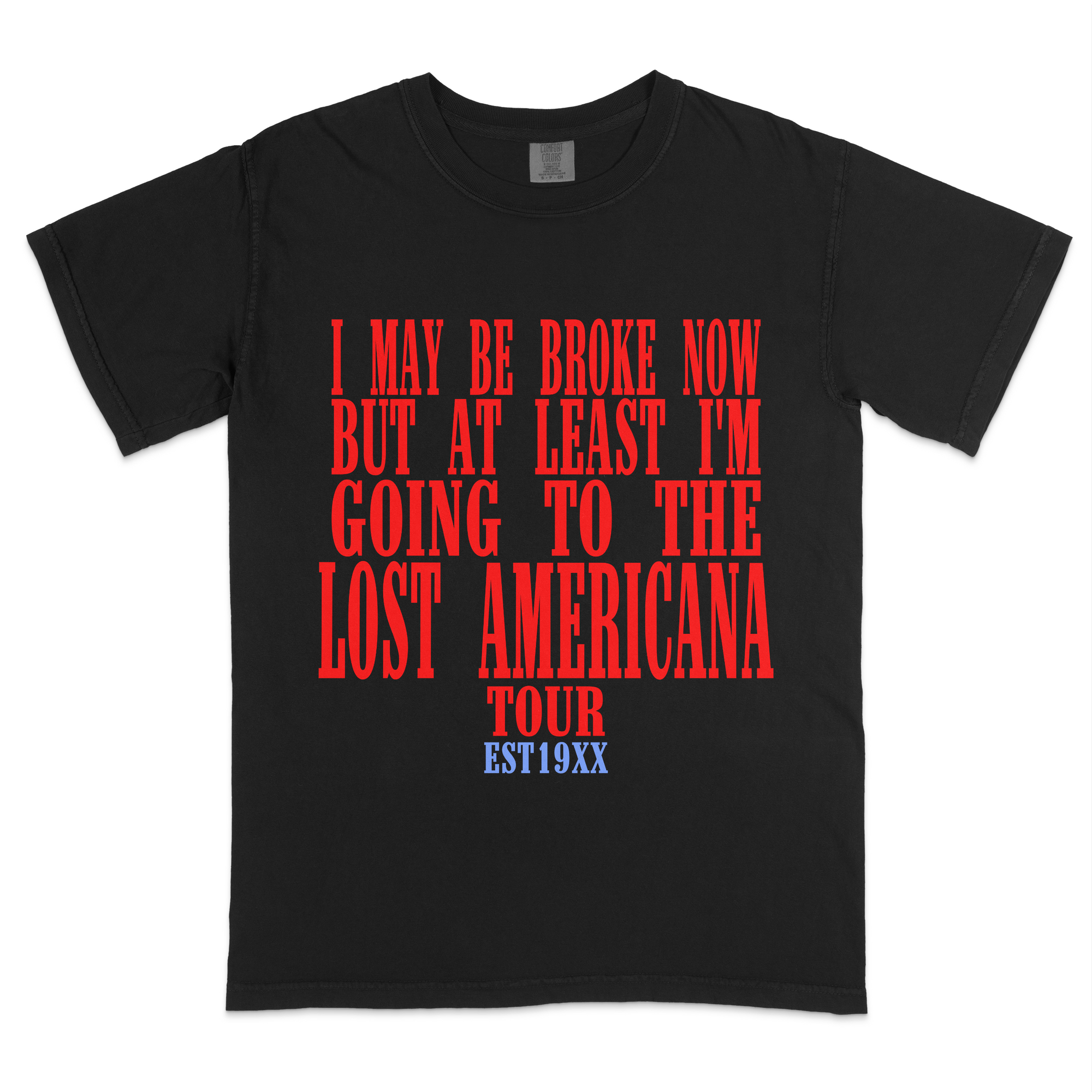 I may be broke, but t-shirt
