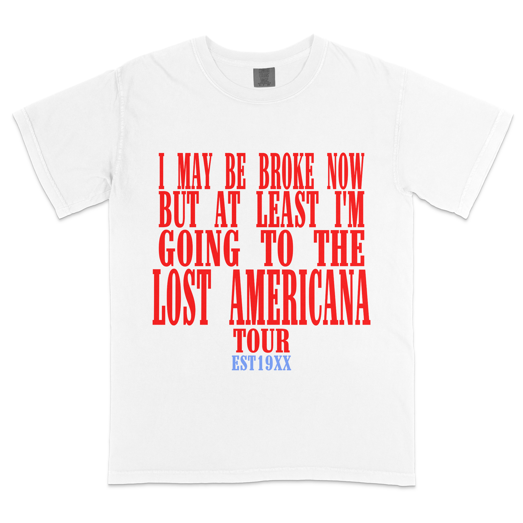 I may be broke, but t-shirt