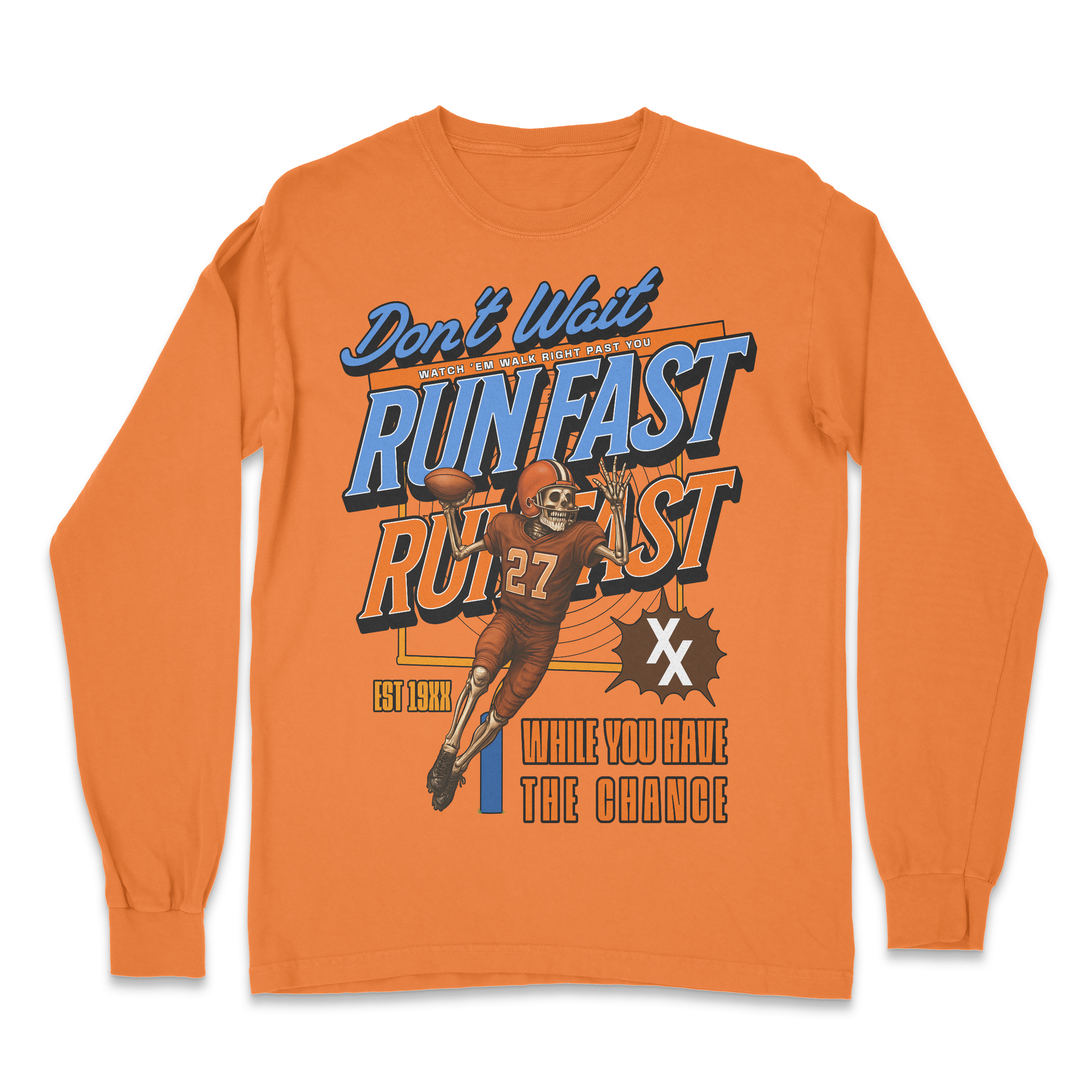 Don't Wait Run Fast Long Sleeve T-shirt