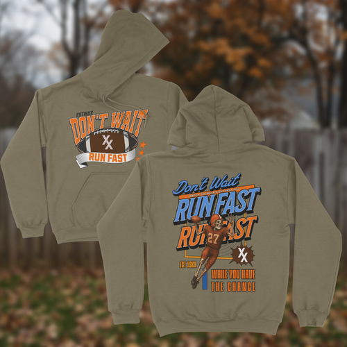 Don't Wait Run Fast Hoodie