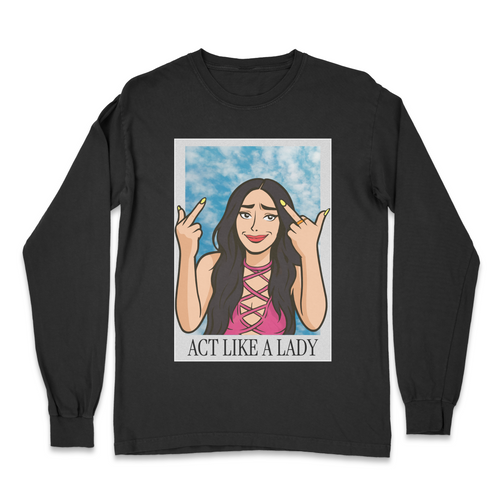 Act like a Lady Long Sleeve T-shirt