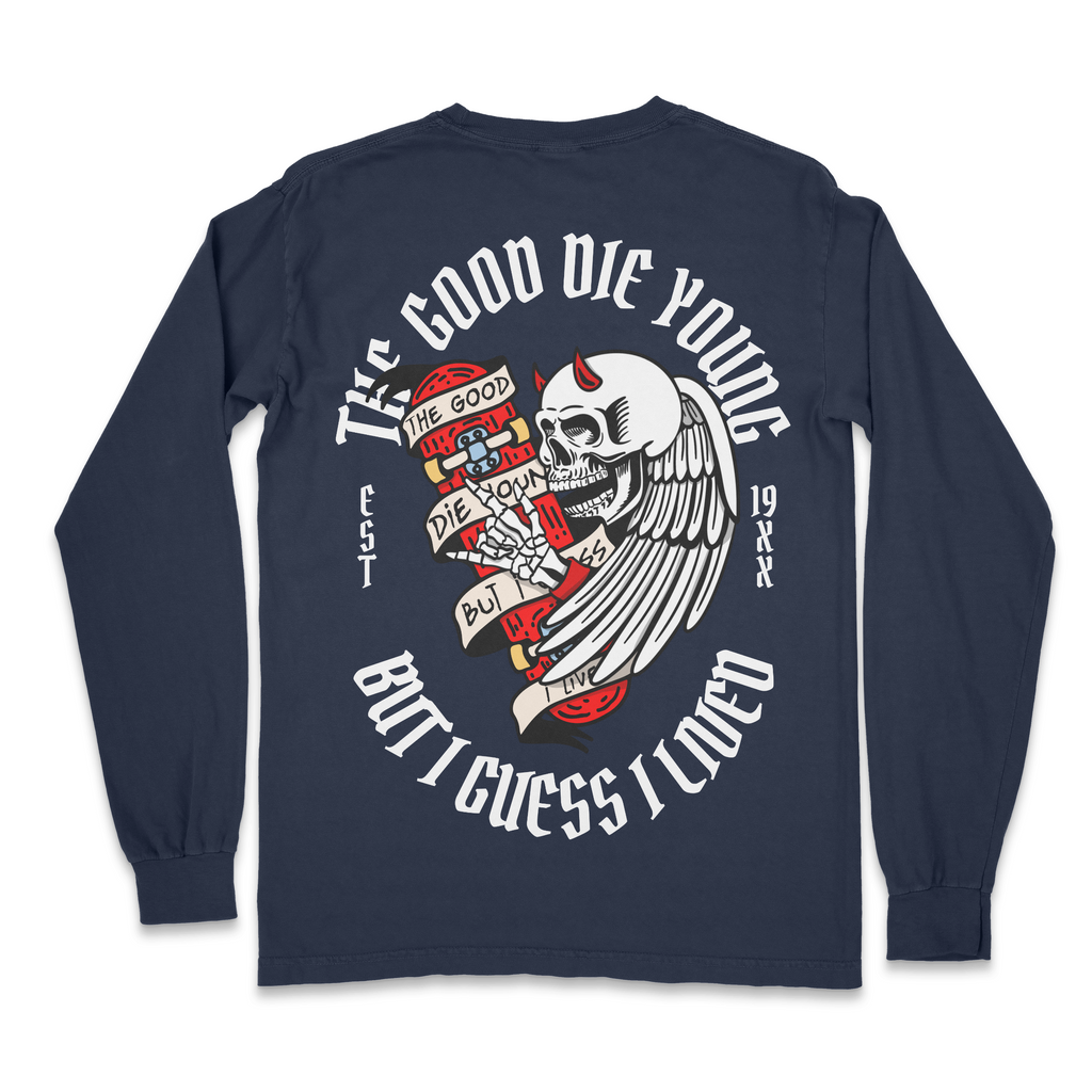 Good Die Young Long Sleeve T-shirt