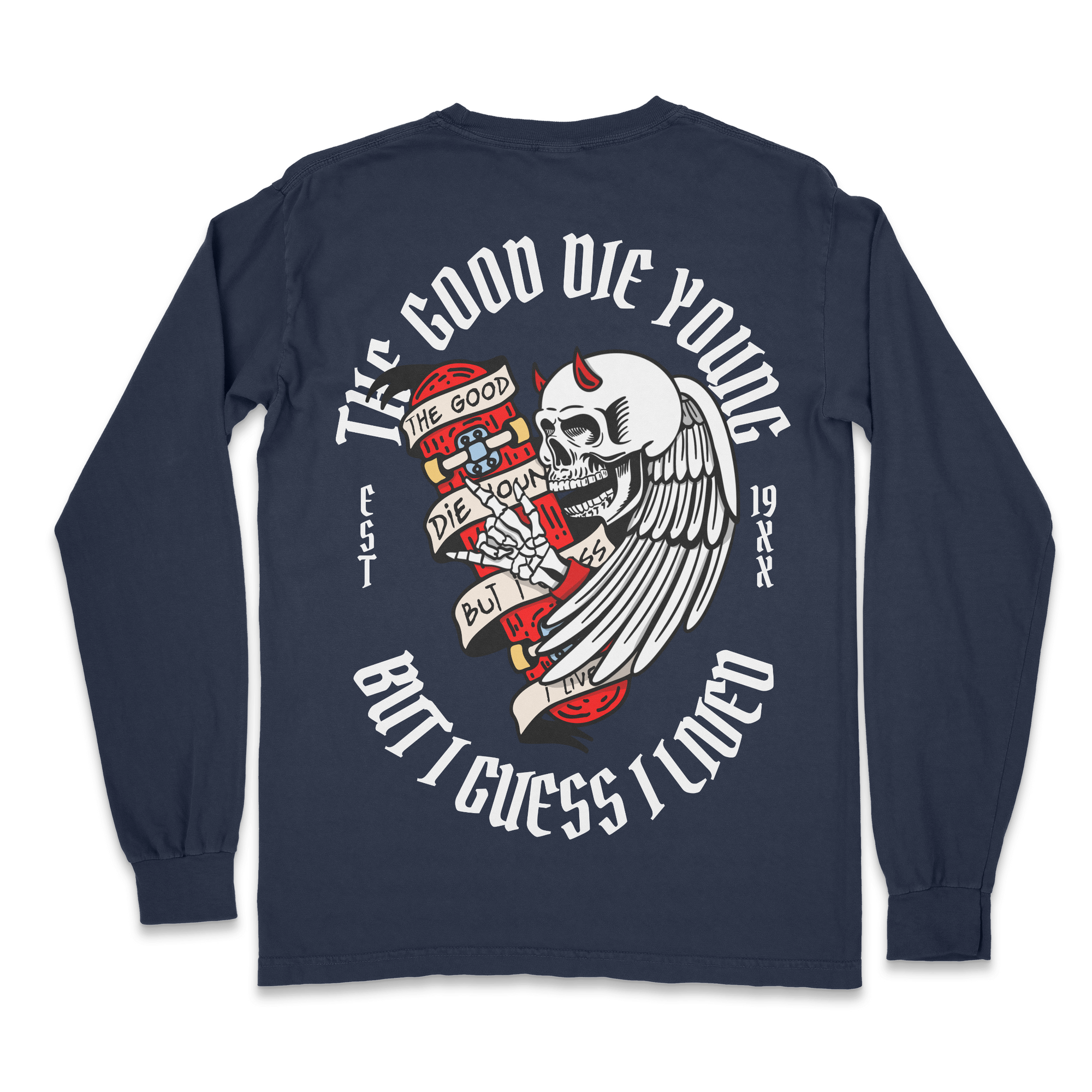 Good Die Young Long Sleeve T-shirt