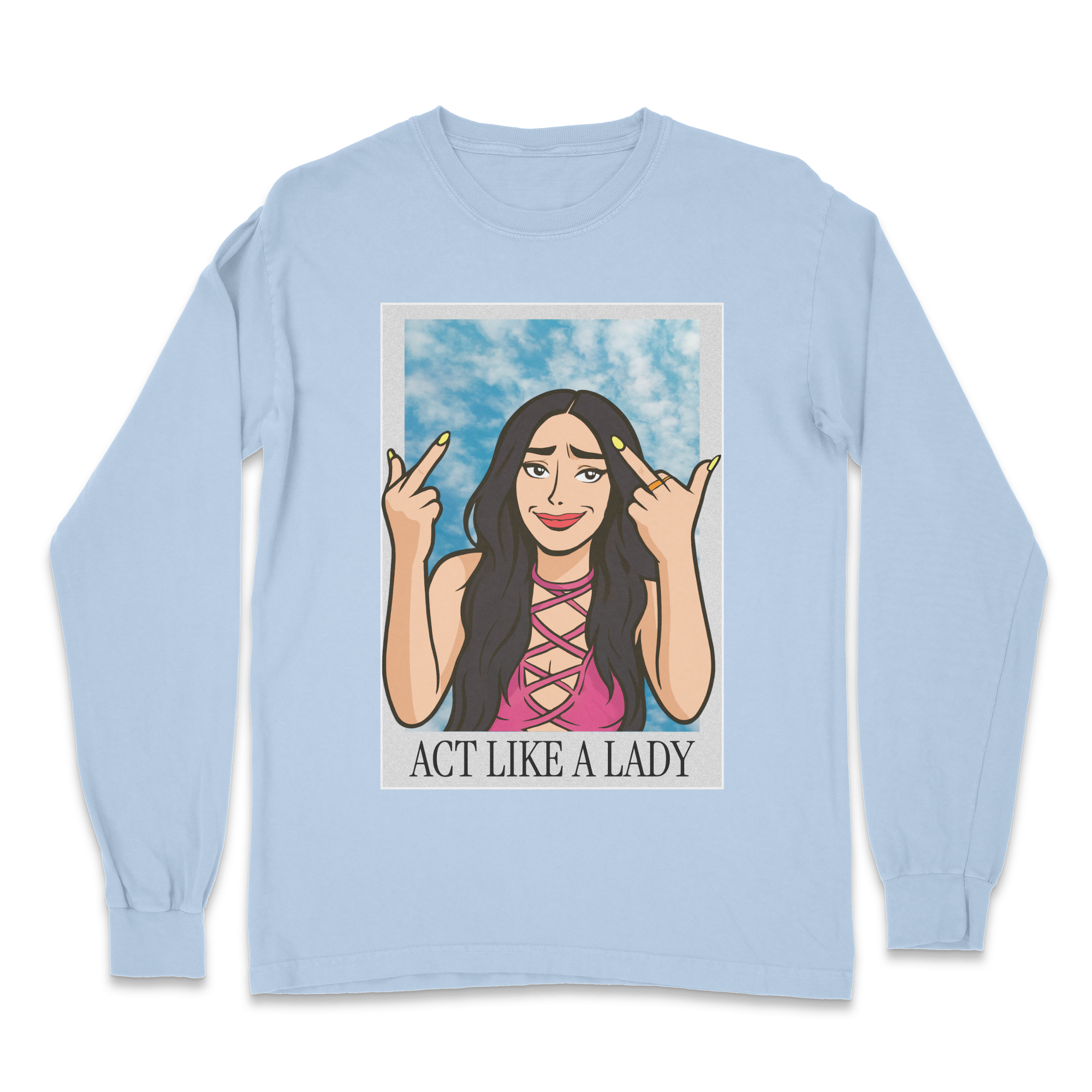 Act like a Lady Long Sleeve T-shirt