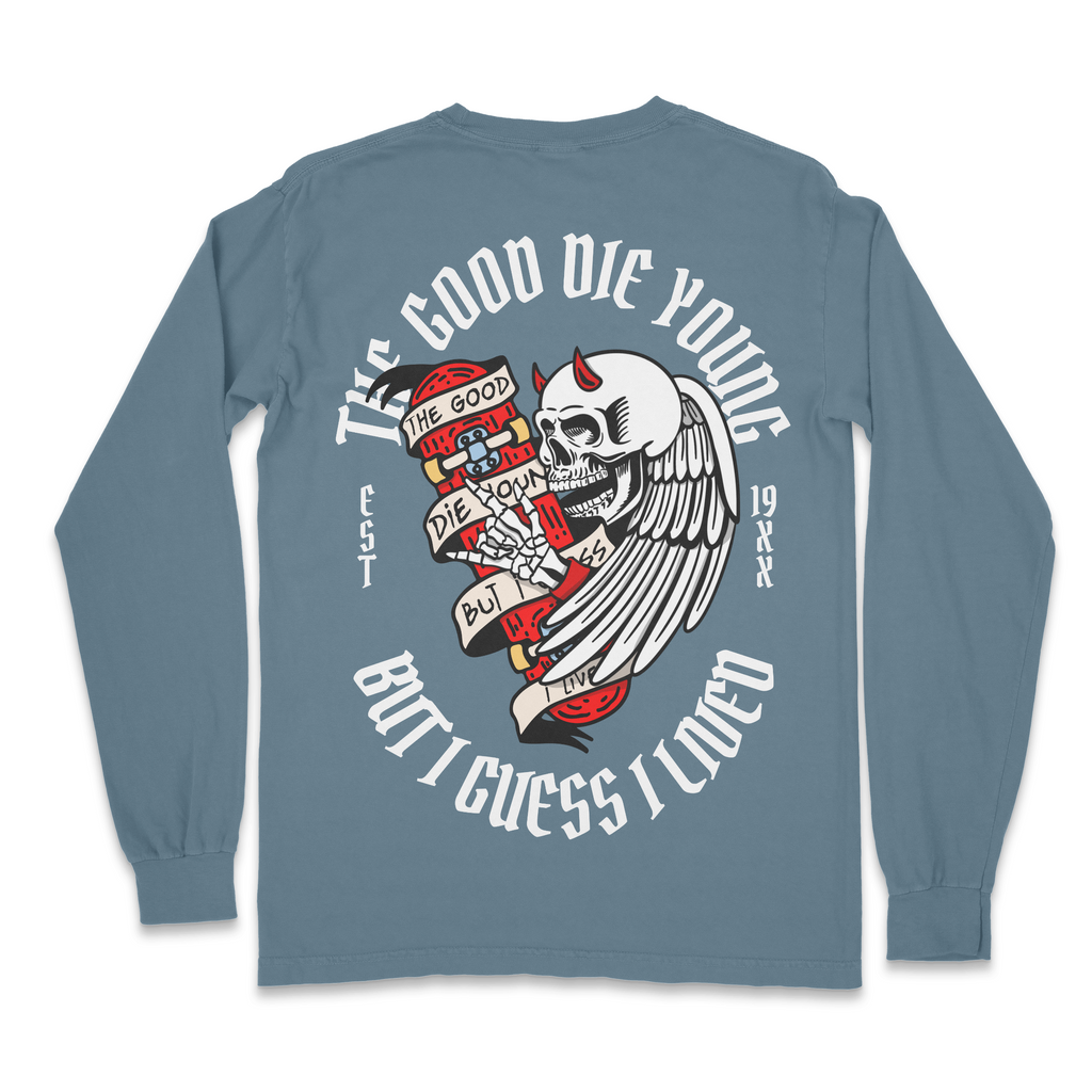 Good Die Young Long Sleeve T-shirt