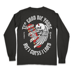 Good Die Young Long Sleeve T-shirt