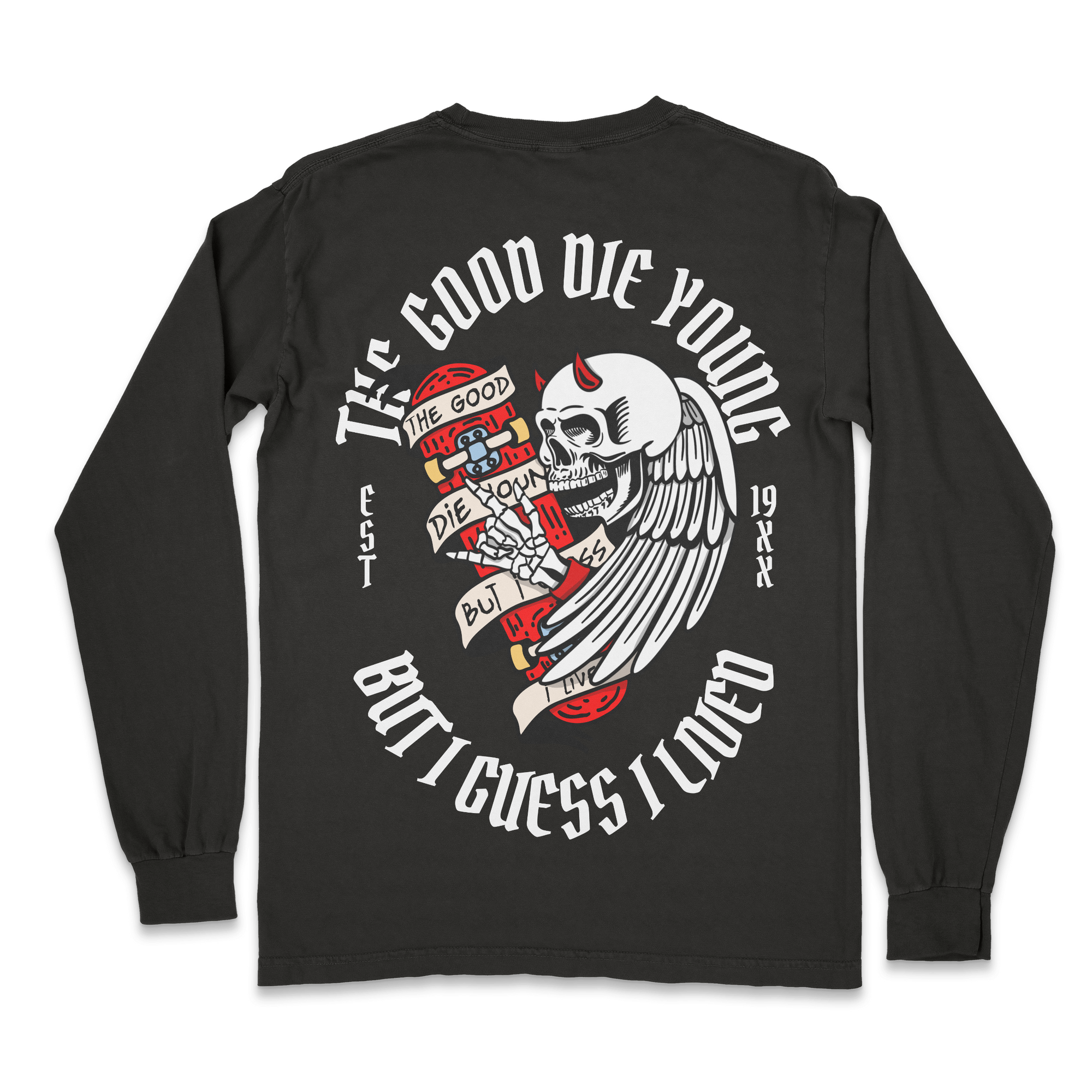 Good Die Young Long Sleeve T-shirt