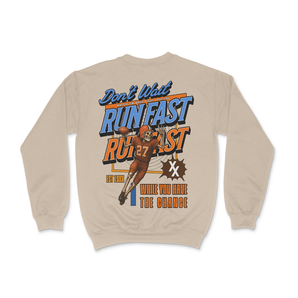 Don't Wait Run Fast Crewneck